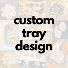 Load image into Gallery viewer, Custom Play Tray Design