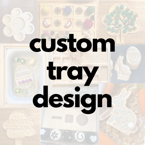 Custom Play Tray Design